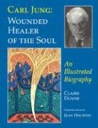Carl Jung: Wounded Healer of the Soul: An Illustrated Biography,Used