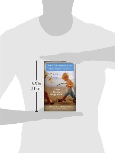 What All Children Want Their Parents to Know: Twelve Keys to Successful Parenting,Used