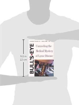 Bull'S Eye: Unraveling The Medical Mystery Of Lyme Disease