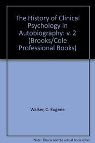 The History of Clinical Psychology in Autobiography Volume 2,Used