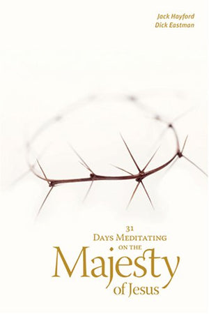 31 Days Meditating on the Majesty of Jesus,New