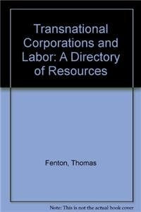Transnational Corporations and Labor: A Directory of Resources,Used