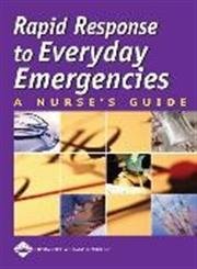 Rapid Response to Everyday Emergencies: A Nurse's Guide,Used