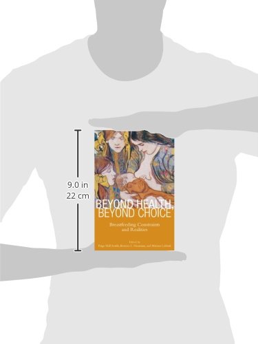 Beyond Health, Beyond Choice: Breastfeeding Constraints And Realities (Critical Issues In Health And Medicine),New