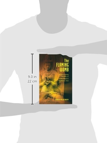The Flaming Womb: Repositioning Women in Early Modern Southeast Asia,Used