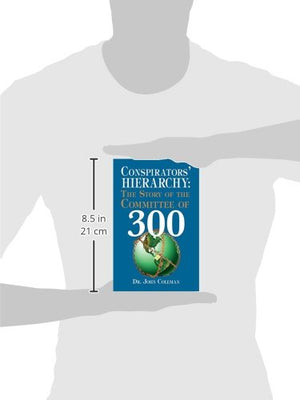 Conspirators' Hierarchy: The Story Of The Committee Of 300,New