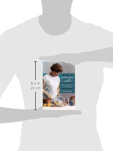 Perfection Salad: Women And Cooking At The Turn Of The Century (California Studies In Food And Culture) (Volume 24),Used