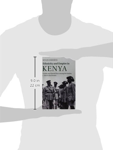 Ethnicity and Empire in Kenya: Loyalty and Martial Race among the Kamba, c.1800 to the Present,Used
