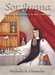 Sor Juana: Beauty and Justice in the Americas,Used