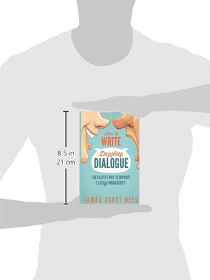 How To Write Dazzling Dialogue: The Fastest Way To Improve Any Manuscript (Bell On Writing),New