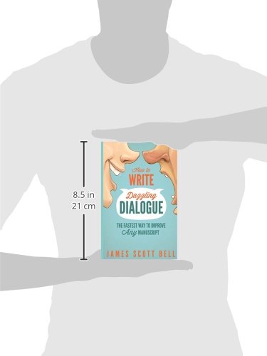 How To Write Dazzling Dialogue: The Fastest Way To Improve Any Manuscript (Bell On Writing),New