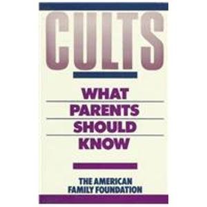 Cults: What Parents Should Know : A Practical Guide to Help Parents With Children in Destructive Groups,Used