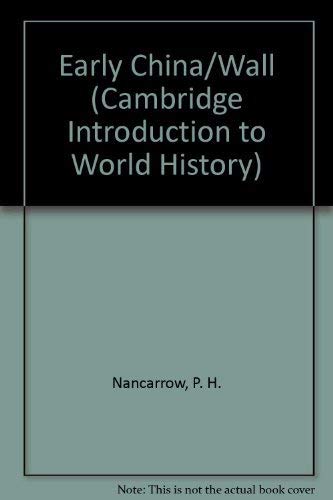 Early China and the Wall (Cambridge Introduction to the History of Mankind),Used