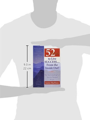 52 Ways To Live Success... From The Inside Out!: Bitesize Coaching For Successminded People,Used