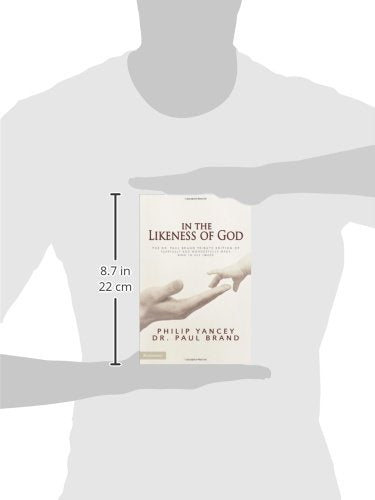 In The Likeness Of God: The Dr. Paul Brand Tribute Edition Of Fearfully And Wonderfully Made And In His Image,Used