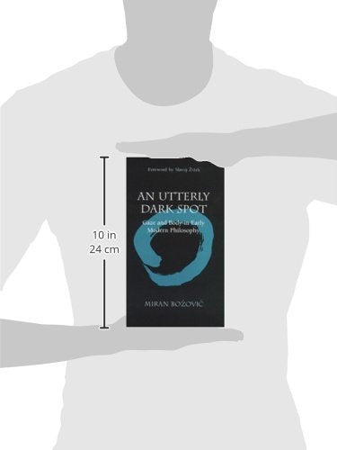 An Utterly Dark Spot: Gaze and Body in Early Modern Philosophy (The Body, In Theory: Histories Of Cultural Materialism),Used