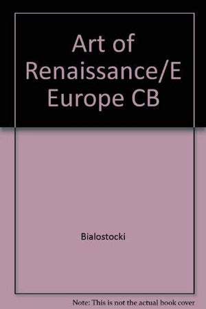 The art of the Renaissance in Eastern Europe: Hungary, Bohemia, Poland (The Wrightsman lectures),Used