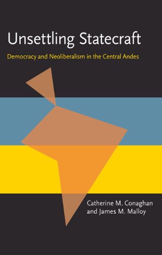Unsettling Statecraft: Democracy and Neoliberalism in the Central Andes (Pitt Latin American Series),Used