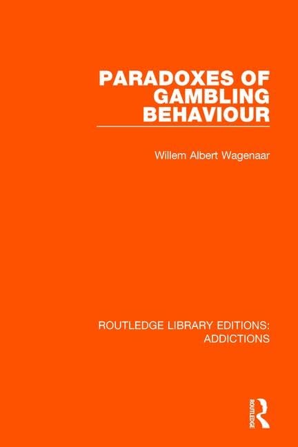 Paradoxes of Gambling Behaviour (Routledge Library Editions: Addictions),Used