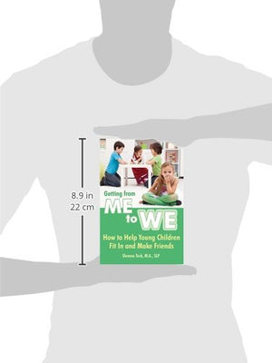 Getting From Me To We: How To Help Young Children Fit In And Make Friends