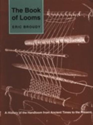 The Book of Looms: A History of the Handloom from Ancient Times to the Present,New