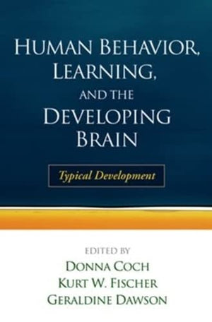 Human Behavior, Learning, and the Developing Brain: Typical Development,Used