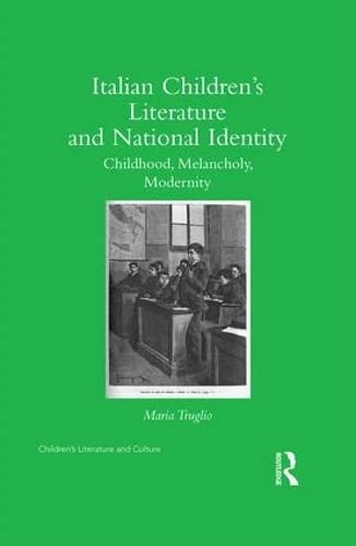 Italian Childrens Literature and National Identity: Childhood, Melancholy, Modernity (Children's Literature and Culture),Used