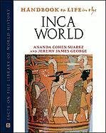 Handbook To Life In The Inca World (Facts On File Library Of World History),Used