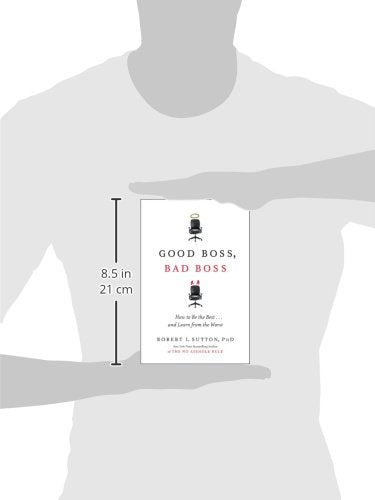 Good Boss, Bad Boss: How To Be The Best...And Learn From The Worst