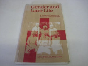 Gender and Later Life: A Sociological Analysis of Resources and Constraints