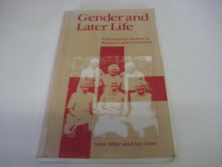Gender and Later Life: A Sociological Analysis of Resources and Constraints