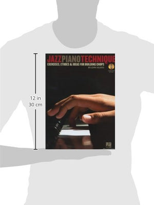 Jazz Piano Technique: Exercises, Etudes & Ideas for Building Chops,New