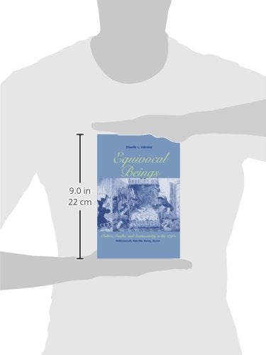 Equivocal Beings: Politics, Gender, And Sentimentality In The 1790Swollstonecraft, Radcliffe, Burney, Austen (Women In Culture