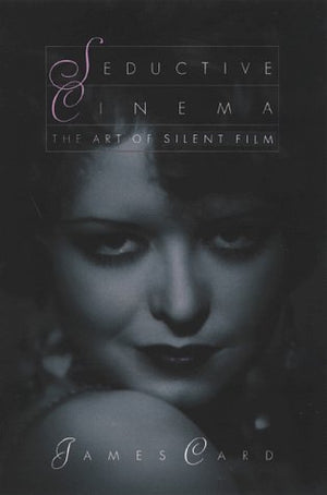 Seductive Cinema: The Art Of Silent Film,Used