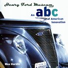 Henry Ford Museum: An Abc Of American Innovation,New