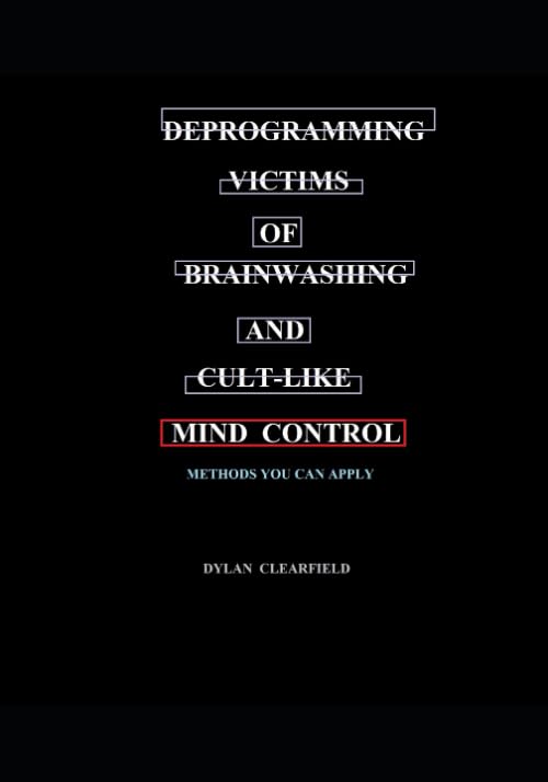 Deprogramming Victims Of Brainwashing And Cultlike Mind Control: Methods You Can Apply-new