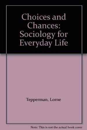 Choices And Chances: Sociology For Everyday Life, Second Edition,Used