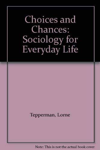Choices And Chances: Sociology For Everyday Life, Second Edition,Used