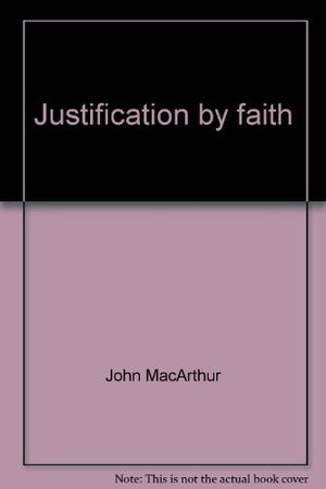 Justification by faith (John MacArthur's Bible studies),Used