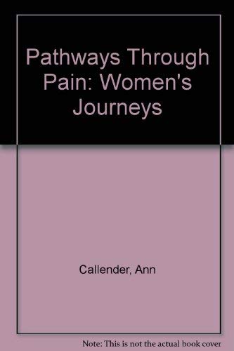 Pathways Through Pain: Women's Journeys,Used