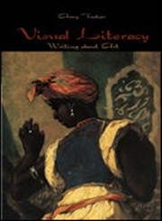 Visual Literacy: Writing about Art,Used