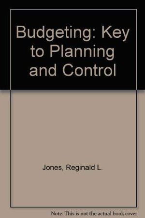 Budgeting: Key to Planning and Control; Practical Guidelines for Managers,Used