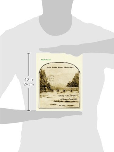 John Brown Photo Chronology: Catalog of the Exhibition at Harpers Ferry, 2009,Used
