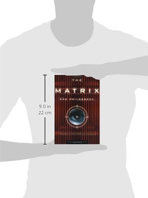 The Matrix and Philosophy: Welcome to the Desert of the Real (Popular Culture and Philosophy, 3),New