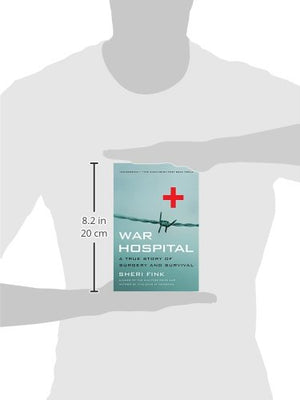 War Hospital: A True Story Of Surgery And Survival,Used