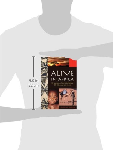 Alive in Africa: My Journeys on Foot in the Sahara, Rift Valley, and Rainforest,Used