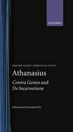Contra Gentes and De Incarnatione (Oxford Early Christian Texts),Used