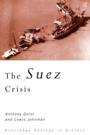 The Suez Crisis (Routledge Sources in History),Used