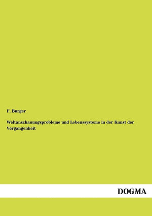 Weltanschauungsprobleme & Lebenssysteme i.d. Kunst der Vergangenheit (German Edition),Used