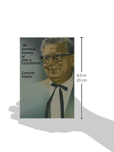 The Spiritual Journey Of Joel S. Goldsmith,New